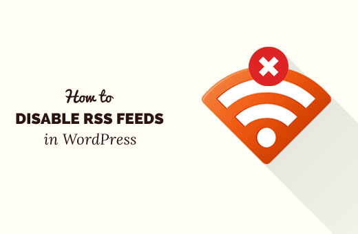 Disable Feeds – 禁用网站上的所有 RSS/Atom/RDF 插件-WP之家